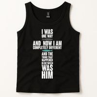 I Was One Way And Now I Am Completely Different Cross Tank Top