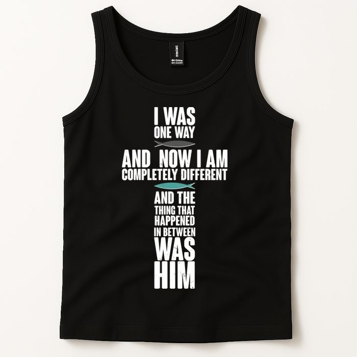 I Was One Way And Now I Am Completely Different Cross Tank Top