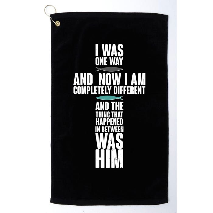 I Was One Way And Now I Am Completely Different Cross Golf Towel