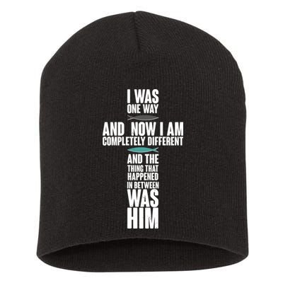 I Was One Way And Now I Am Completely Different Cross Short Acrylic Beanie