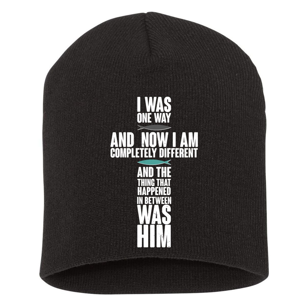 I Was One Way And Now I Am Completely Different Cross Short Acrylic Beanie
