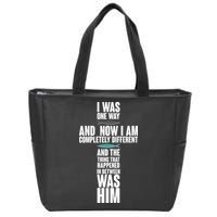 I Was One Way And Now I Am Completely Different Cross Zip Tote Bag