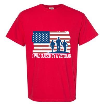 I Was Raised By A Veteran Garment-Dyed Heavyweight T-Shirt