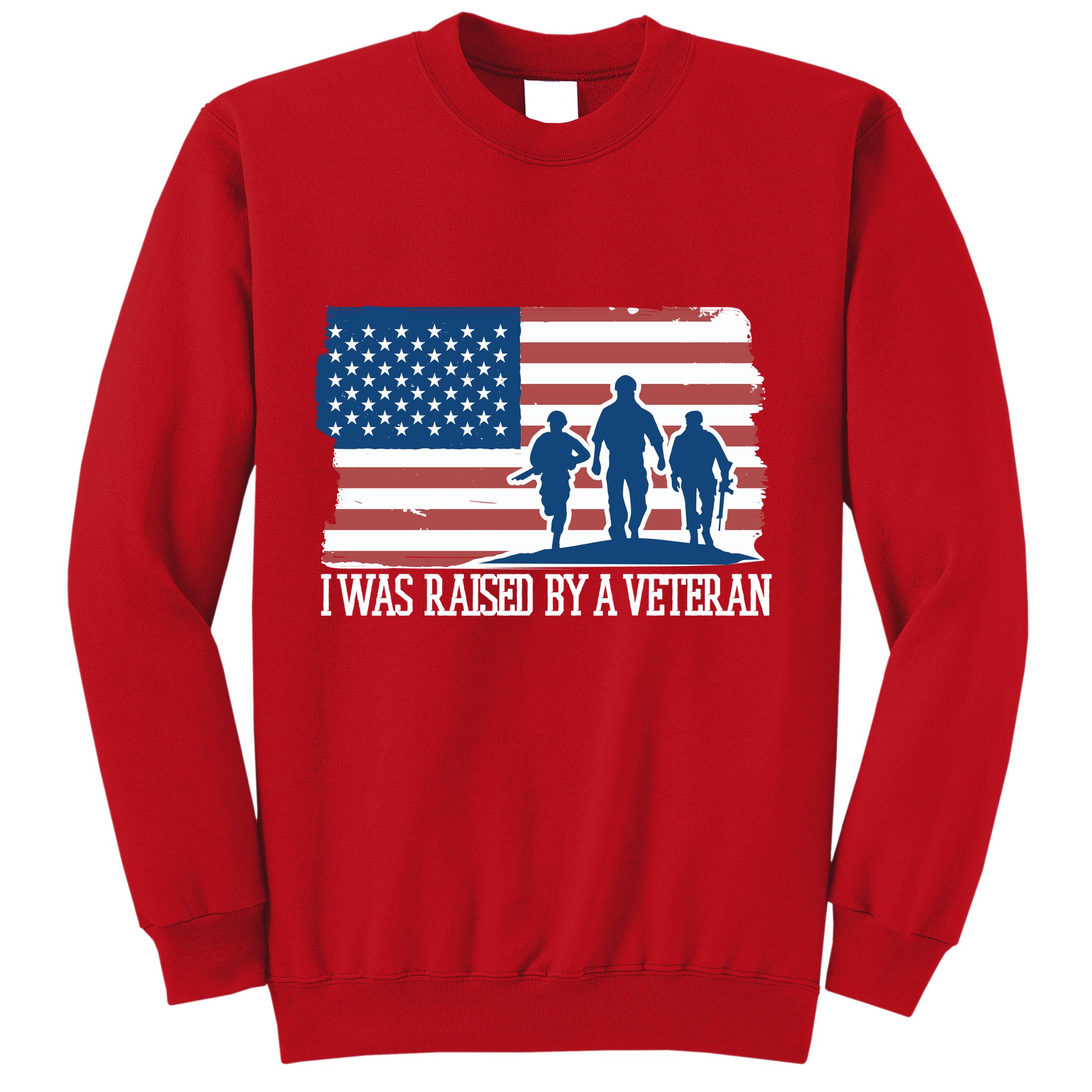 I Was Raised By A Veteran Sweatshirt