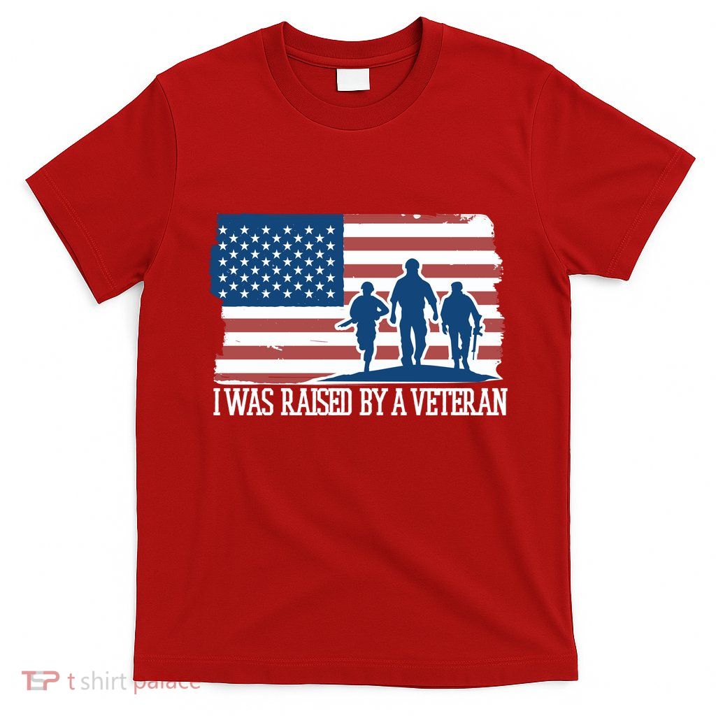 I Was Raised By A Veteran T-Shirt