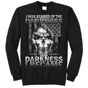 I Was Scared Of The Darkness So I Became The Darkness Sweatshirt