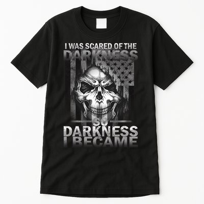 I Was Scared Of The Darkness So I Became The Darkness Tall T-Shirt