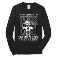 I Was Scared Of The Darkness So I Became The Darkness Tall Long Sleeve T-Shirt