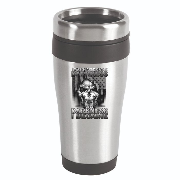 I Was Scared Of The Darkness So I Became The Darkness 16oz Travel Tumbler