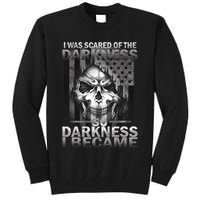 I Was Scared Of The Darkness So I Became The Darkness Tall Sweatshirt