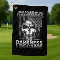 I Was Scared Of The Darkness So I Became The Darkness Golf Towel