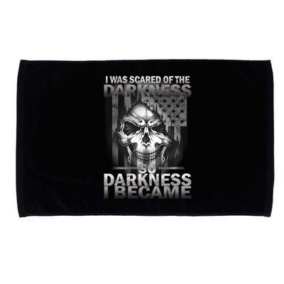 I Was Scared Of The Darkness So I Became The Darkness Microfiber Hand Towel