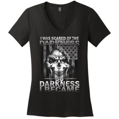 I Was Scared Of The Darkness So I Became The Darkness Women's V-Neck T-Shirt