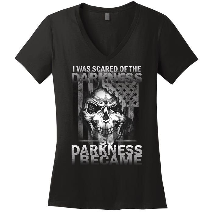I Was Scared Of The Darkness So I Became The Darkness Women's V-Neck T-Shirt