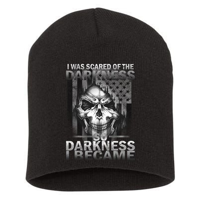 I Was Scared Of The Darkness So I Became The Darkness Short Acrylic Beanie