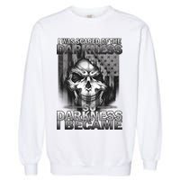 I Was Scared Of The Darkness So I Became The Darkness Garment-Dyed Sweatshirt
