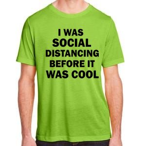 I Was Social Distancing Before It Was Cool Adult ChromaSoft Performance T-Shirt