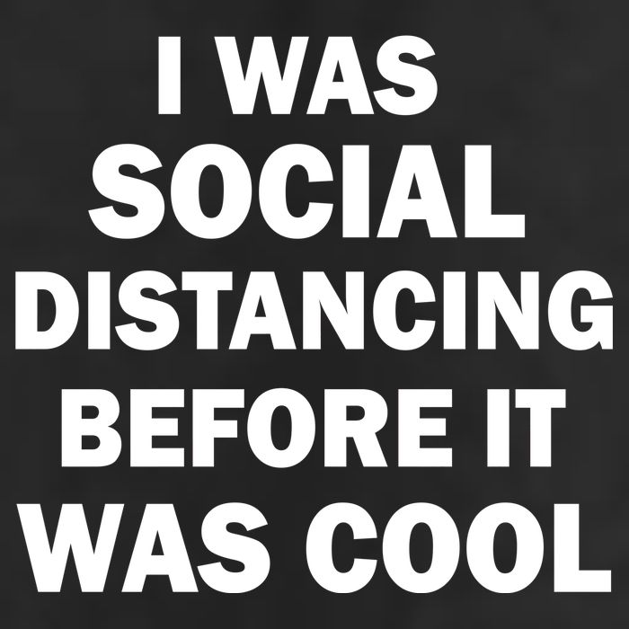 I Was Social Distancing Before It Was Cool Garment-Dyed Heavyweight T-Shirt