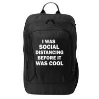 I Was Social Distancing Before It Was Cool City Backpack