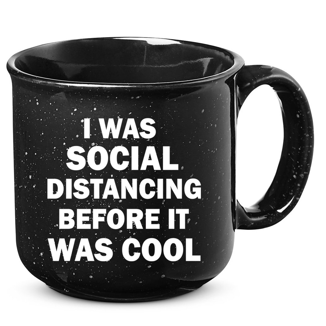 I Was Social Distancing Before It Was Cool 15oz Campfire Ceramic Mug