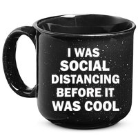 I Was Social Distancing Before It Was Cool 15oz Campfire Ceramic Mug