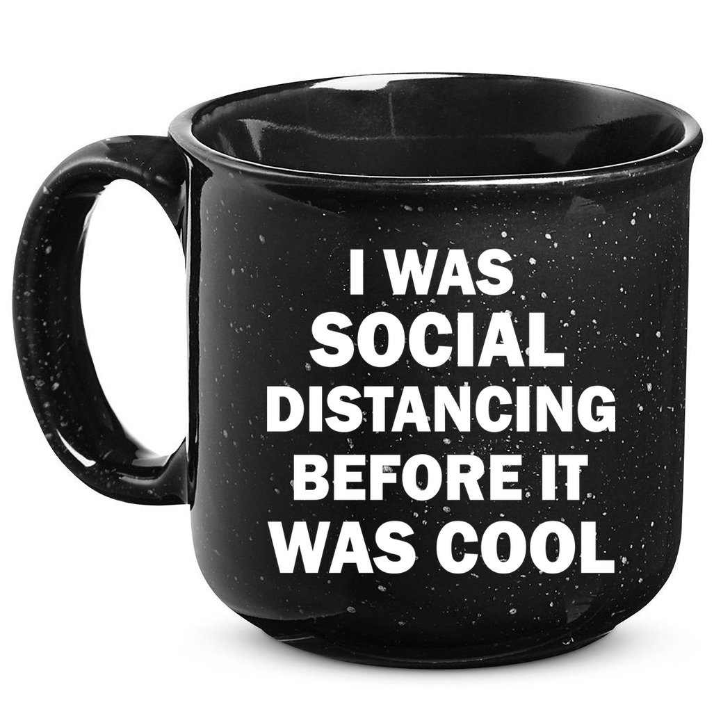 I Was Social Distancing Before It Was Cool 15oz Campfire Ceramic Mug