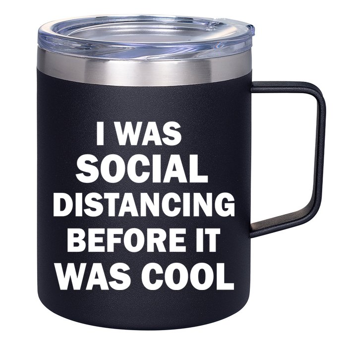 I Was Social Distancing Before It Was Cool 12oz Stainless Steel Coffee Mug