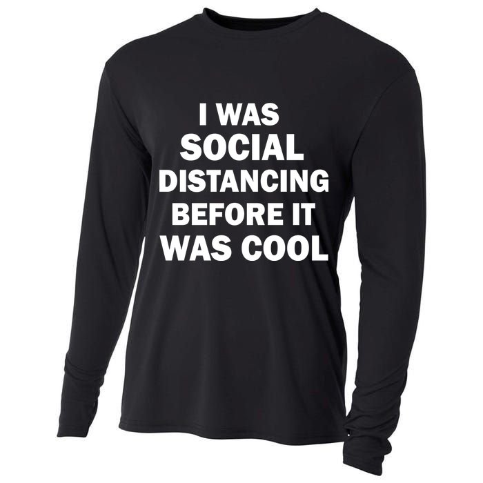 I Was Social Distancing Before It Was Cool Cooling Performance Long Sleeve Crew