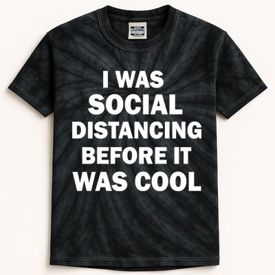 I Was Social Distancing Before It Was Cool Kids Tie-Dye T-Shirt