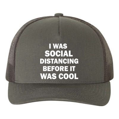 I Was Social Distancing Before It Was Cool Yupoong Adult 5-Panel Trucker Hat