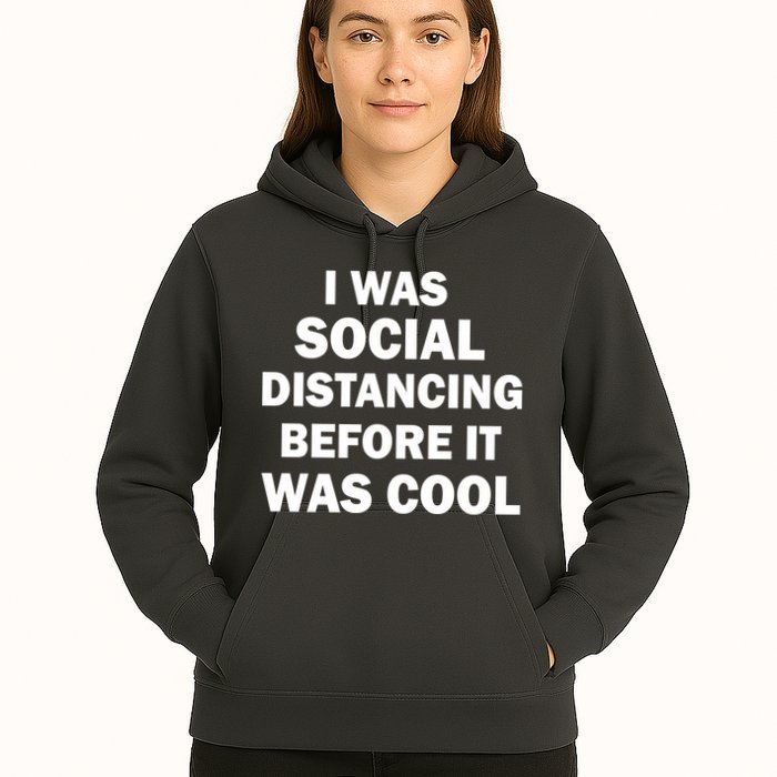 I Was Social Distancing Before It Was Cool Hoodie