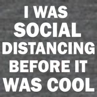 I Was Social Distancing Before It Was Cool Tall T-Shirt