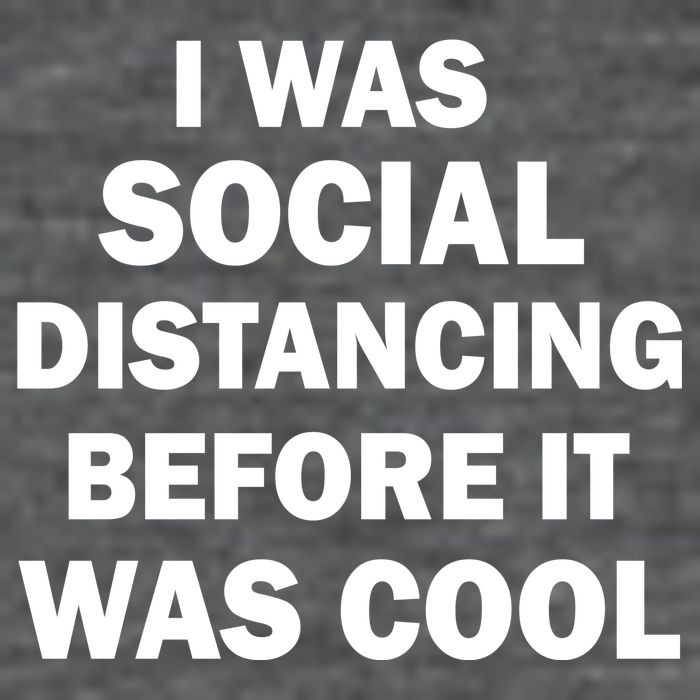 I Was Social Distancing Before It Was Cool Tall T-Shirt