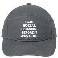 I Was Social Distancing Before It Was Cool 7-Panel Snapback Hat