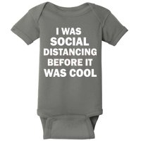 I Was Social Distancing Before It Was Cool Baby Bodysuit