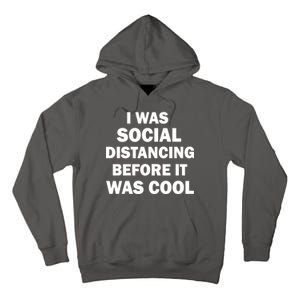 I Was Social Distancing Before It Was Cool Tall Hoodie