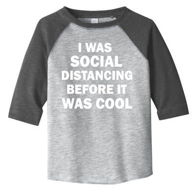 I Was Social Distancing Before It Was Cool Toddler Fine Jersey T-Shirt