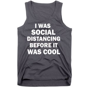 I Was Social Distancing Before It Was Cool Tank Top