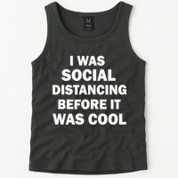 I Was Social Distancing Before It Was Cool Tank Top