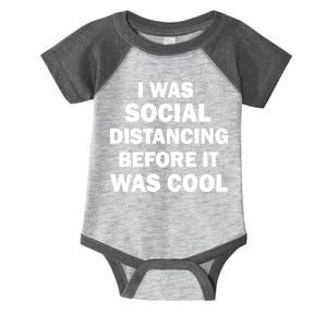 I Was Social Distancing Before It Was Cool Infant Baby Jersey Bodysuit