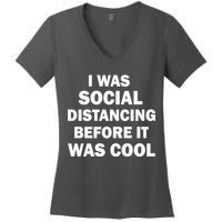 I Was Social Distancing Before It Was Cool Women's V-Neck T-Shirt