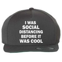 I Was Social Distancing Before It Was Cool Wool Snapback Cap