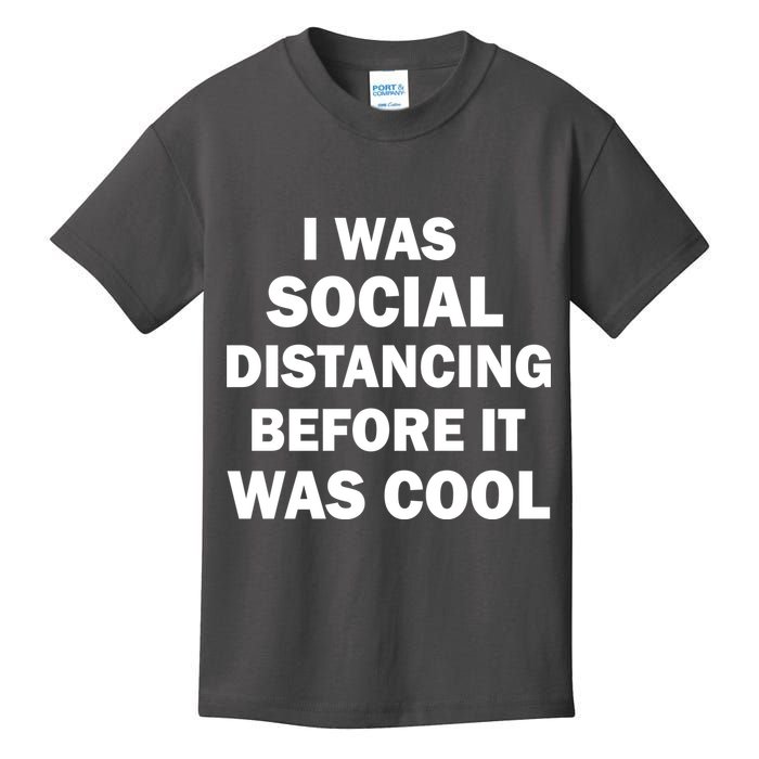I Was Social Distancing Before It Was Cool Kids T-Shirt