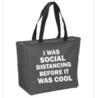 I Was Social Distancing Before It Was Cool Zip Tote Bag