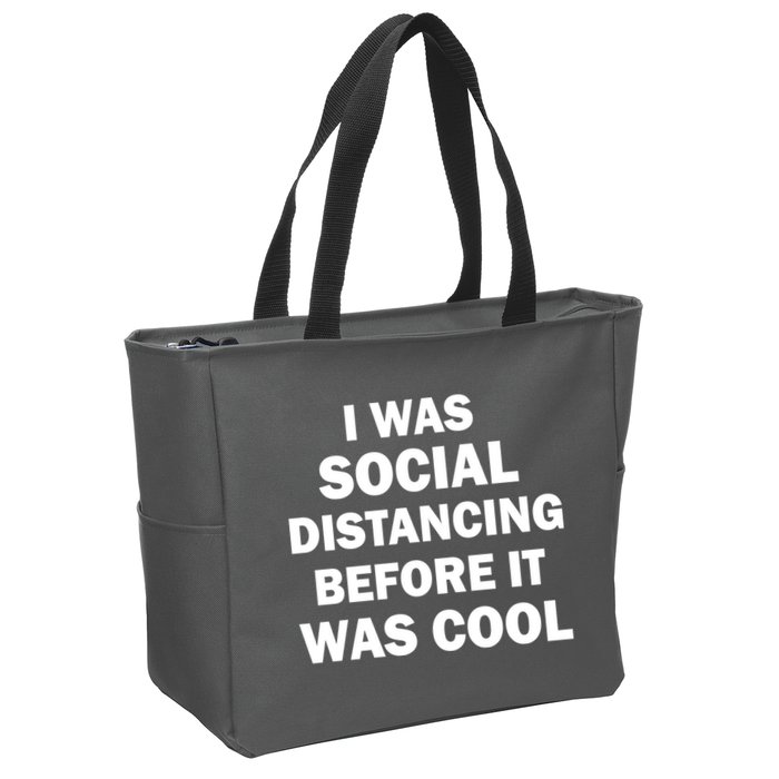 I Was Social Distancing Before It Was Cool Zip Tote Bag