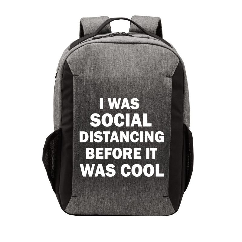 I Was Social Distancing Before It Was Cool Vector Backpack
