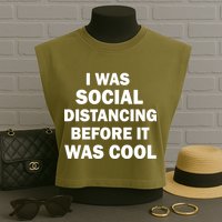 I Was Social Distancing Before It Was Cool Garment-Dyed Women's Muscle Tee