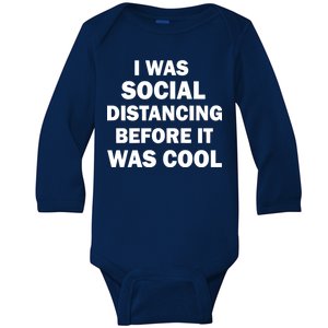 I Was Social Distancing Before It Was Cool Baby Long Sleeve Bodysuit