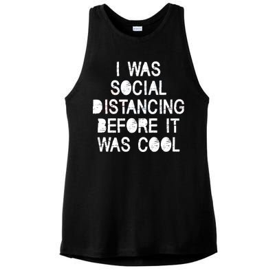 I Was Social Distancing Before it Was Cool Funny Pandemic Ladies PosiCharge Tri-Blend Wicking Tank