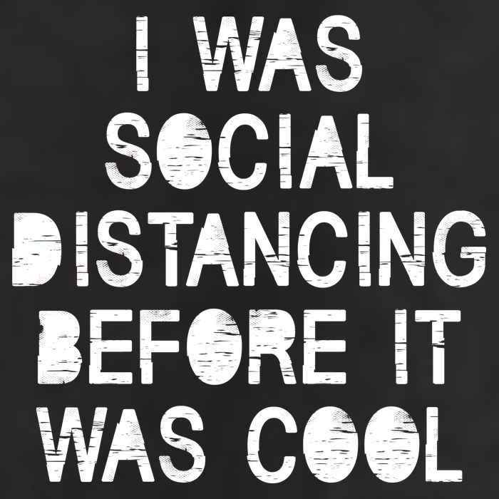 I Was Social Distancing Before it Was Cool Funny Pandemic Garment-Dyed Heavyweight T-Shirt
